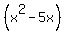 %28x%5E2-5x%29