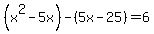 %28x%5E2-5x%29-%285x-25%29=6