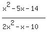 %28x%5E2-5x-14%29%2F%282x%5E2-x-10%29