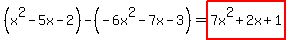 %28x%5E2-5x-2%29-%28-6x%5E2-7x-3%29+=highlight%287x%5E2%2B2x%2B1%29