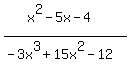 %28x%5E2-5x-4%29%2F%28-3x%5E3%2B15x%5E2-12%29
