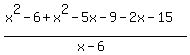 %28x%5E2-6%2Bx%5E2-5x-9-2x-15%29%2F%28x-6%29