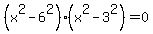 %28x%5E2-6%5E2%29%28x%5E2-3%5E2%29=0