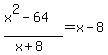 %28x%5E2-64%29%2F%28x%2B8%29=x-8