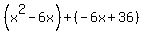 %28x%5E2-6x%29%2B%28-6x%2B36%29