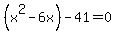 %28x%5E2-6x%29-41=0