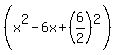%28x%5E2-6x%2B%286%2F2%29%5E2%29