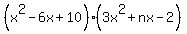 %28x%5E2-6x%2B10%29%283x%5E2%2Bnx-2%29