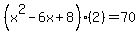 %28x%5E2-6x%2B8%29%282%29+=+70