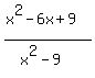 %28x%5E2-6x%2B9%29%2F%28x%5E2-9%29