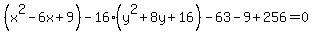 %28x%5E2-6x%2B9%29-16%28y%5E2%2B8y%2B16%29-63-9%2B256=0