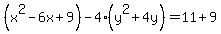 %28x%5E2-6x%2B9%29-4%28y%5E2%2B4y%29=11%2B9