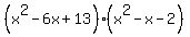 %28x%5E2-6x+%2B13%29%28x%5E2-x-2%29