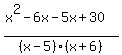 %28x%5E2-6x-5x%2B30%29%2F%28x-5%29%28x%2B6%29