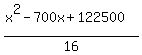%28x%5E2-700x%2B122500%29%2F16