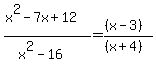%28x%5E2-7x%2B12%29%2F%28x%5E2-16%29=%28%28x-3%29%29%2F%28%28x%2B4%29%29