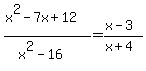 %28x%5E2-7x%2B12%29%2F%28x%5E2-16%29=%28x-3%29%2F%28x%2B4%29