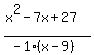 %28x%5E2-7x%2B27%29%2F%28-1%28x-9%29%29
