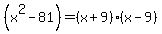 %28x%5E2-81%29=%28x%2B9%29%28x-9%29