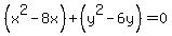 %28x%5E2-8x%29%2B%28y%5E2-6y%29=0