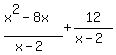%28x%5E2-8x%29%2F%28x-2%29+%2B+12%2F%28x-2%29