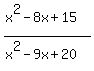 %28x%5E2-8x%2B15%29%2F%28x%5E2-9x%2B20%29