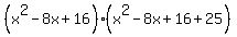 %28x%5E2-8x%2B16%29%28x%5E2-8x%2B16%2B25%29