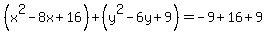 %28x%5E2-8x%2B16%29%2B%28y%5E2-6y%2B9%29=-9%2B16%2B9