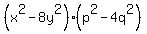 %28x%5E2-8y%5E2%29%2A%28p%5E2-4q%5E2%29
