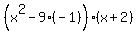 %28x%5E2-9%28-1%29%29%28x%2B2%29