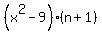%28x%5E2-9%29%28n%2B1%29