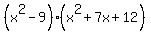 %28x%5E2-9%29%28x%5E2%2B7x%2B12%29