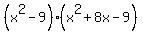 %28x%5E2-9%29%2A%28x%5E2+%2B+8x-9%29
