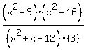 %28x%5E2-9%29%2F%28x%5E2%2Bx-12%29%2A%28x%5E2-16%29%2F%283%29