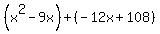 %28x%5E2-9x%29%2B%28-12x%2B108%29