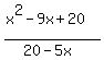 %28x%5E2-9x%2B20%29%2F%2820-5x%29