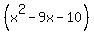 %28x%5E2-9x-10%29