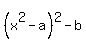 %28x%5E2-a%29%5E2+-+b