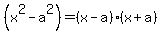 %28x%5E2-a%5E2%29+=+%28x-a%29%28x%2Ba%29