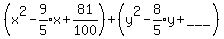 %28x%5E2-expr%289%2F5%29x%2B81%2F100%29%2B%28y%5E2-expr%288%2F5%29y%2B%22___%22%29
