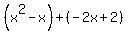 %28x%5E2-x%29%2B%28-2x%2B2%29