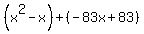 %28x%5E2-x%29%2B%28-83x%2B83%29