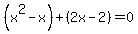 %28x%5E2-x%29%2B%282x-2%29=0