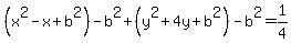 %28x%5E2-x%2Bb%5E2%29-b%5E2%2B%28y%5E2%2B4y%2Bb%5E2%29-b%5E2=1%2F4+