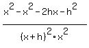 %28x%5E2-x%5E2-2hx-h%5E2%29%2F%28x+%2B+h%29%5E2x%5E2