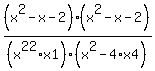 %28x%5E2-x-2%29%2A%28x%5E2-x-2%29%2F%28x%5E22%2Ax1%29%2F%28x%5E2-4%2Ax4%29