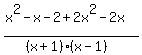 %28x%5E2-x-2%2B2x%5E2-2x%29%2F%28%28x%2B1%29%28x-1%29%29