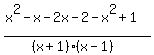 %28x%5E2-x-2x-2-x%5E2%2B1%29%2F%28%28x%2B1%29%28x-1%29%29