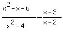 %28x%5E2-x-6%29%2F%28x%5E2-4%29=%28x-3%29%2F%28x-2%29