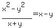 %28x%5E2-y%5E2%29%2F%28x%2By%29=x-y